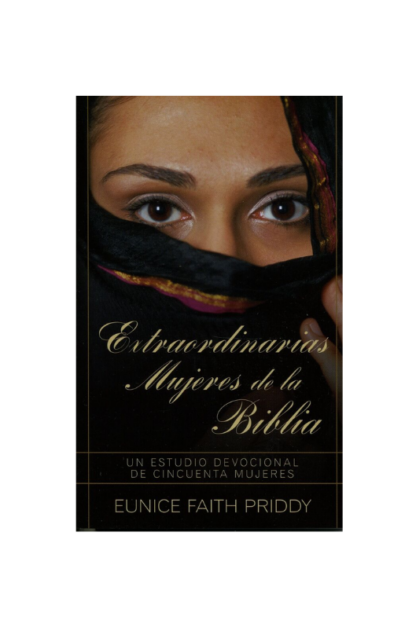 EXTRAORDINARIAS MUJERES DE LA BIBLIA