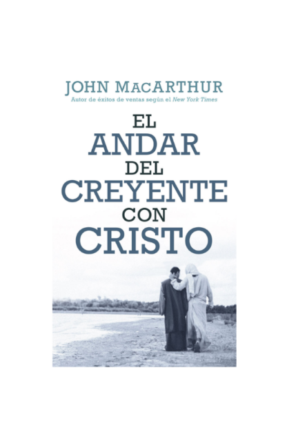 EL ANDAR DEL CREYENTE EN CRISTO