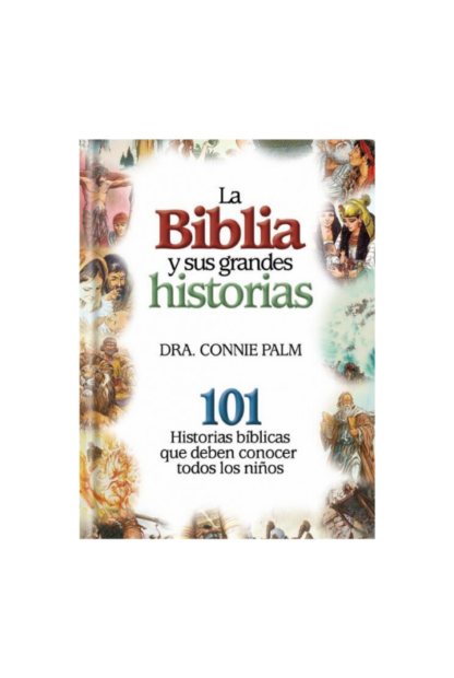 LA BIBLIA Y SUS GRANDES HISTORIAS