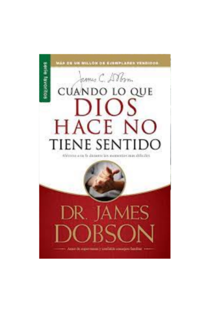 CUANDO LO QUE DIOS HACE NO TIENE SENTIDO