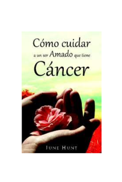 COMO CUIDAR A UN SER AMADO QUE TIENE CANCER