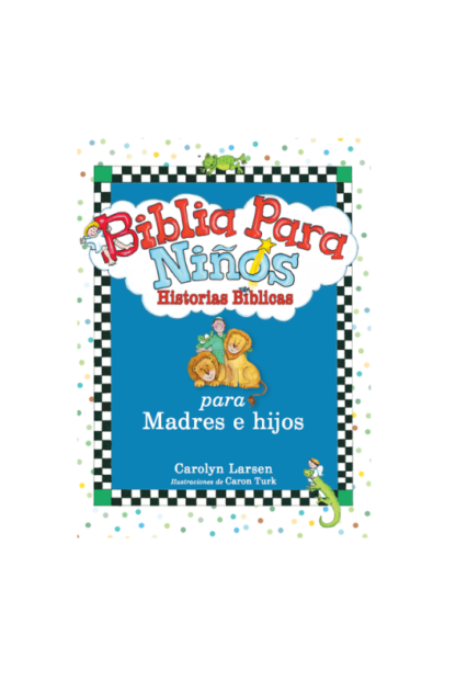 BIBLIA PARA MADRES E HIJOS TD
