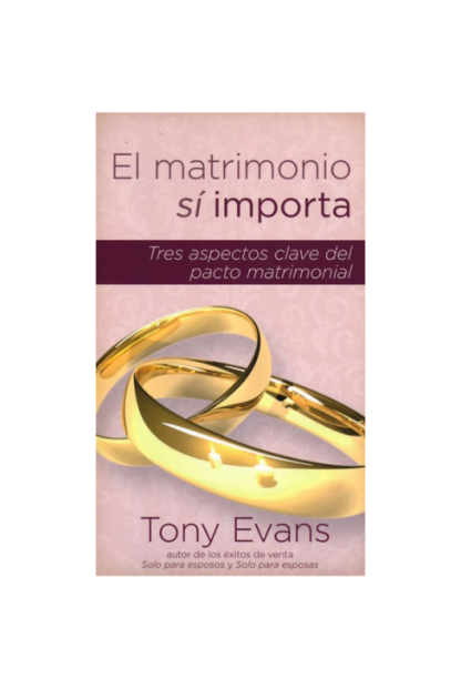 EL MATRIMONIO SI IMPORTA- TONY EVANS