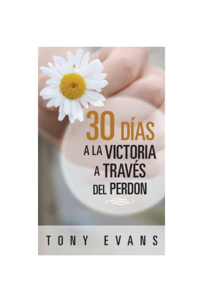30 DIAS HACIA LA VICTORIA A TRAVES DEL PERDON