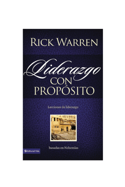 LIDERAZGO CON PROPOSITO RICK WARREN