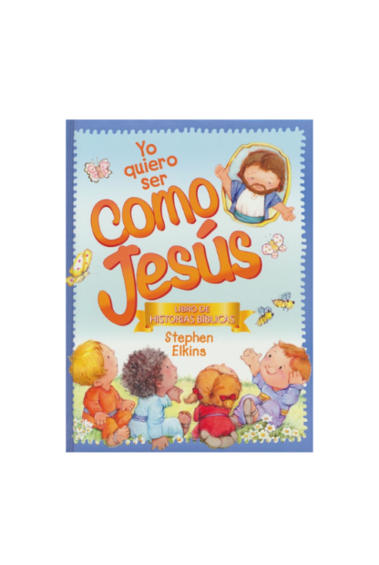 YO QUIERO SER COMO JESUS- HISTORIAS