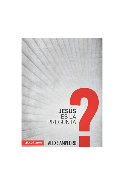 JESUS ES LA PREGUNTA /ALEX SAMPEDRO- e625