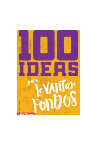 100 IDEAS PARA LEVANTAR FONDOS- e625