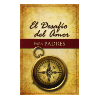 EL DESAFIO DEL AMOR PARA PADRES