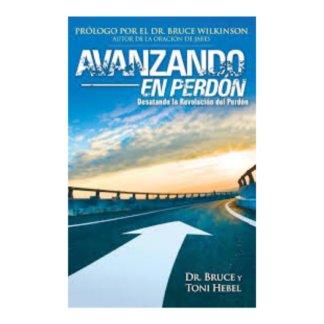 AVANZANDO EN EL PERDON DR. BRUCE Y TONI HEBEL