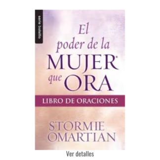 EL PODER DE LA MUJER QUE ORA -ORACIONES