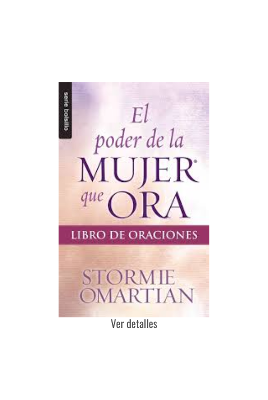 EL PODER DE LA MUJER QUE ORA -ORACIONES