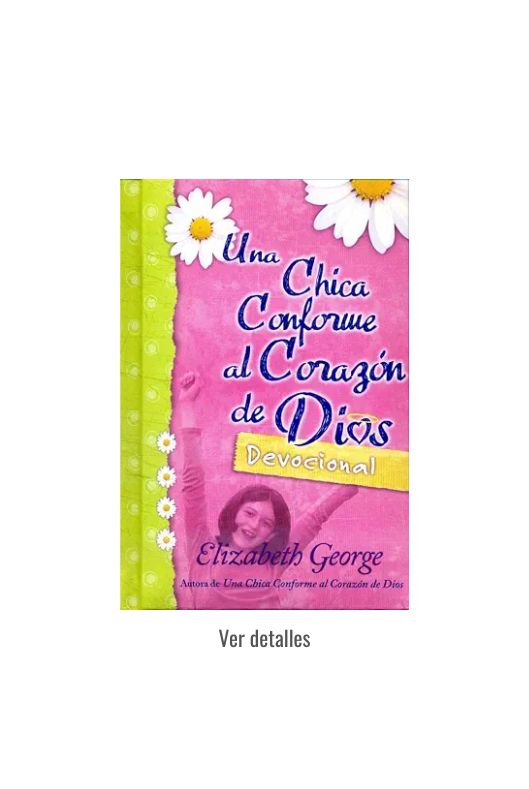 DEVOCIONAL UNA CHICA CONFORME AL CORAZON DE DIOS