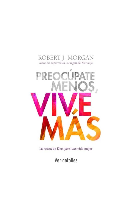 PREOCUPATE MENOS, VIVE MAS