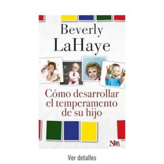 COMO DESARROLLAR EL TEMPERAMENTO DE SU HIJO