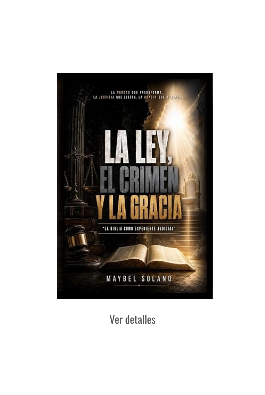 LA LEY EL CRIMEN Y LA GRACIA- MAYBEL SOLANO